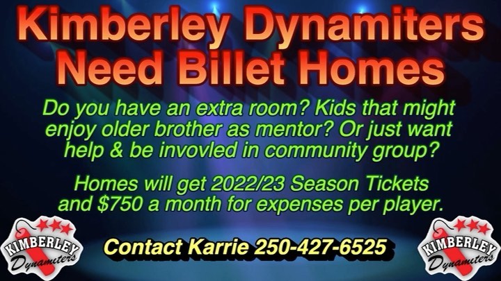 BILLET HOMES NEEDED
It’s getting close to hockey season and we need more billet homes starting in September. Homes will get season tickets and $750 per player to help with expenses. If you have extra room and want to learn more about being a billet home contact Karrie Hall 250-427-6625 or hallck@shaw.ca