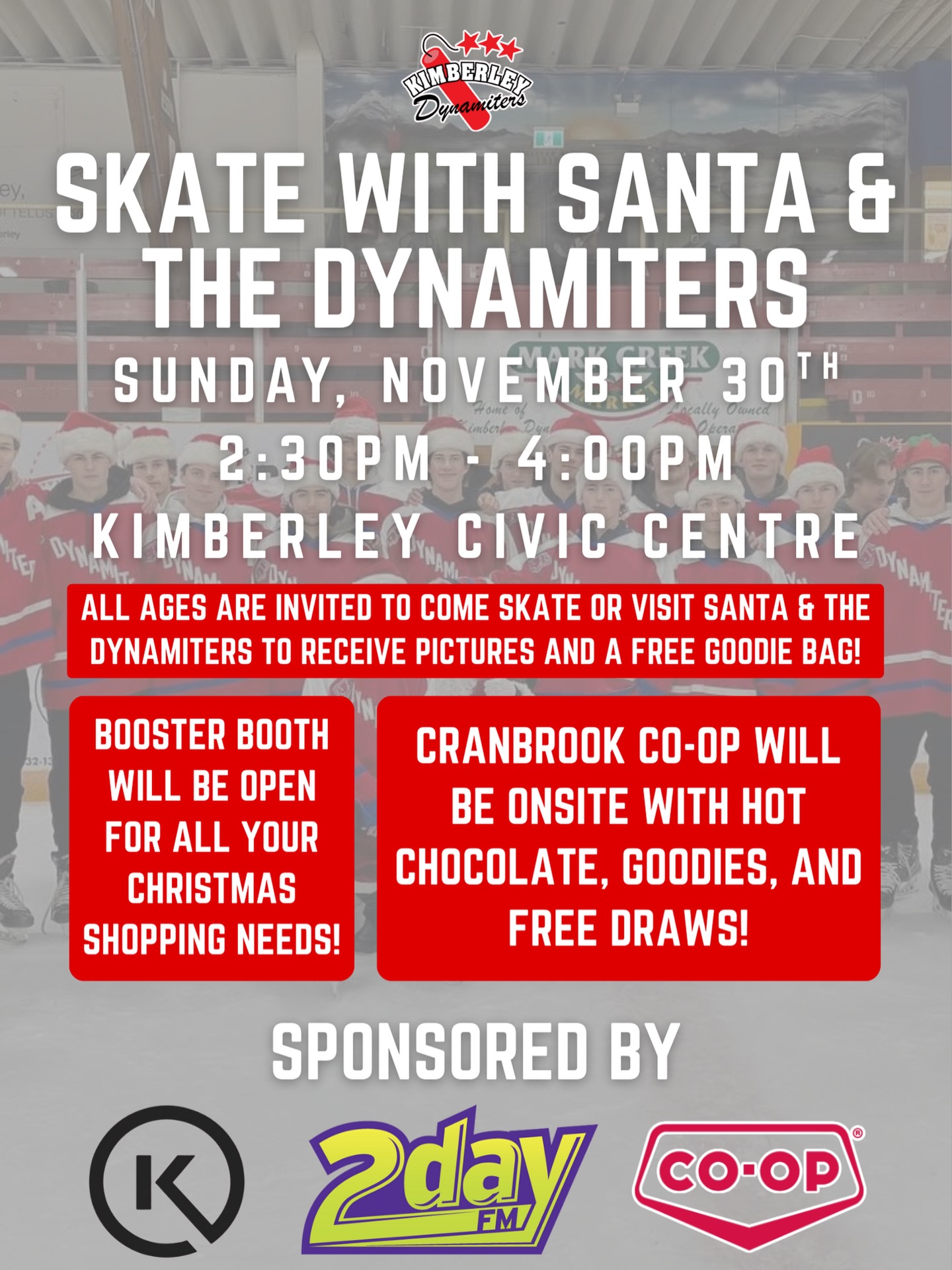 🧨YOU’RE INVITED🧨

Come visit and skate with Santa and the Dynamiters This Sunday, November 30th from 2:30-4:00PM at the Kimberley Civic Centre.

Cranbrook CO-OP will be onsite with hot chocolate, goodies, and free draws!

Lots of fun to be had, hope to see you all out there!

Special Thanks to our Skate With Santa sponsors:
City of Kimberley
Vista Radio 2Day FM
Cranbrook CO-OP

#nitrosnation #christmas25